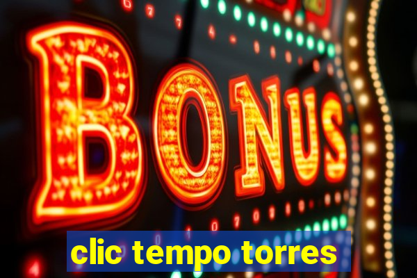 clic tempo torres